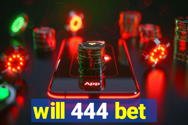 will 444 bet